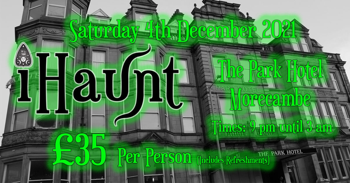 Ghost Hunt | The Park Hotel Morecambe | Saturday 4th December 2021