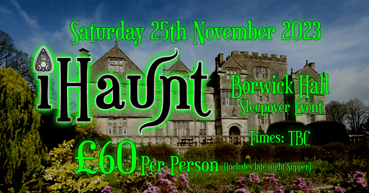 Ghost Hunt | Borwick Hall | Saturday 25th November 2023