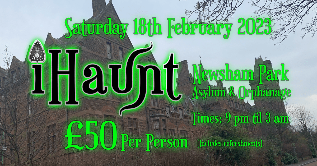 Ghost Hunt | Newsham Park Asylum | Saturday 18th February 2023