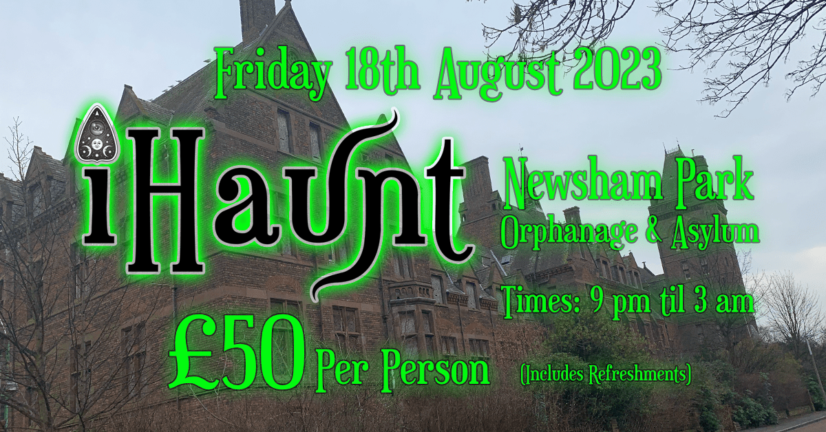 Ghost Hunt | Newsham Park Asylum | Friday 18th August 2023