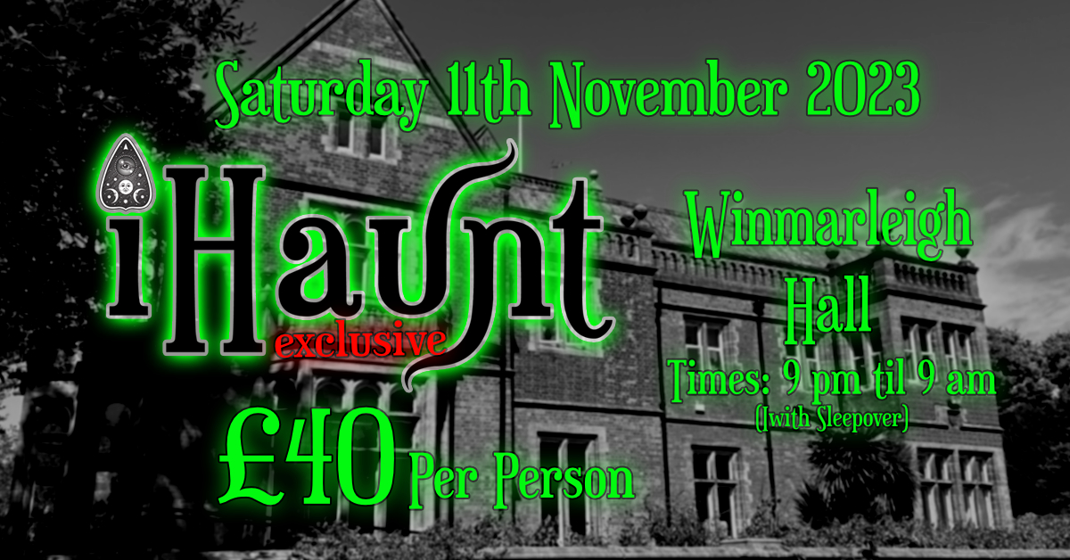 Ghost Hunt | Winmarleigh Hall | Saturday 11th November 2023
