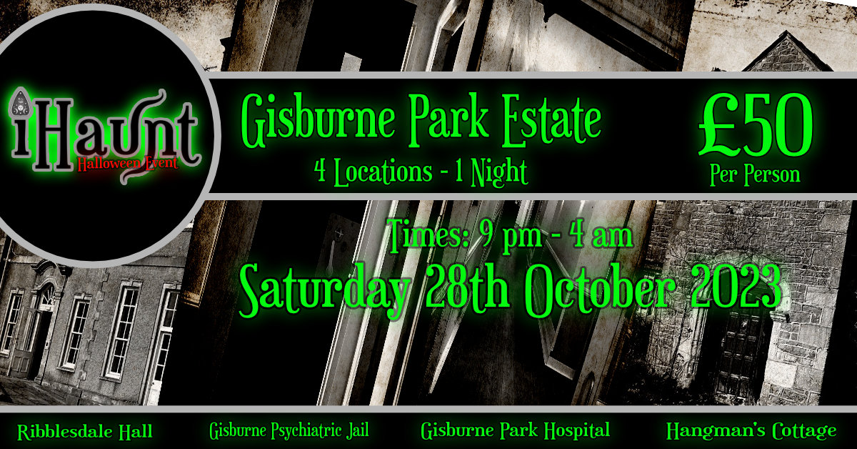 Ghost Hunt | Gisburne Park Estate | Saturday 28th October 2023 | Halloween